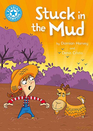 Stuck in the Mud: Independent Reading Blue 4 (Reading Champion) - Damian Harvey [KSIĄŻKA]