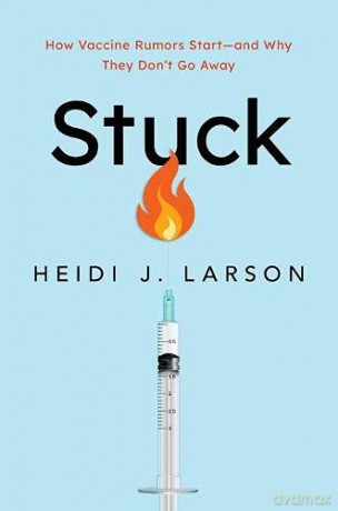 Stuck: How Vaccine Rumors Start - and Why They Don't Go Away - Heidi J. Larson [KSIĄŻKA]