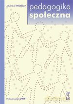 Pedagogika społeczna - Michael Winkler [KSIĄŻKA]