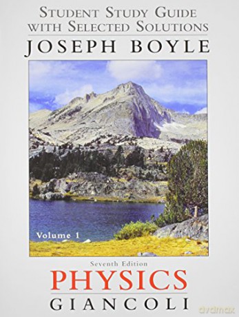 Student Study Guide and Selected Solutions Manual for Physics: Principles with Applications, Volume 1 - Douglas Giancoli [KSIĄŻKA]