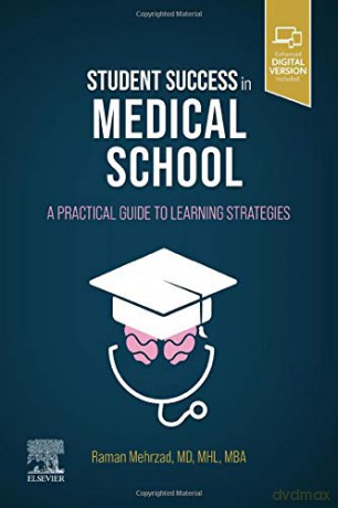 Student Success in Medical School: A Practical Guide to Learning Strategies - Raman Mehrzad [KSIĄŻKA]