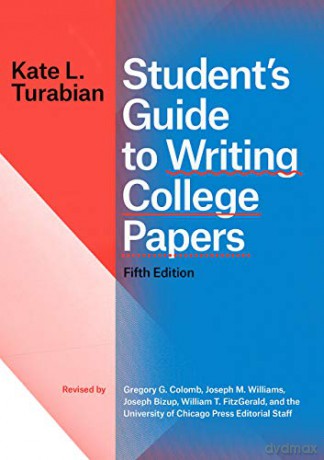 Student's Guide to Writing College Papers, Fifth Edition (Chicago Guides to Writing, Editing, and Publishing) - Kate L. Turabian [KSIĄŻKA]