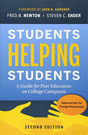 Students Helping Students: A Guide for Peer Educators on College Campuses, 2nd Edition (The Jossey-bass Higher and Adult Education Series) - Fred B. Newton [KSIĄŻKA]