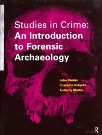 Studies in Crime: An Introduction to Forensic Archaeology: An Introduction to Forensic Archaeology - Carol Heron [KSIĄŻKA]