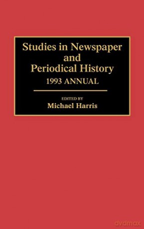 Studies in Newspaper and Periodical History, 1993 Annual - Michael Harris [KSIĄŻKA]