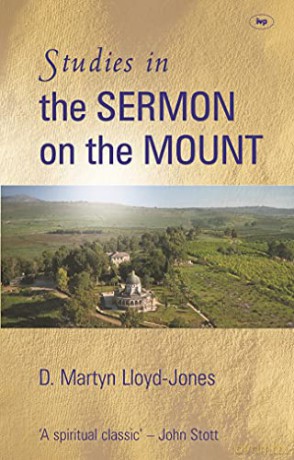Studies in the sermon on the mount - D Martyn Lloyd-Jones [KSIĄŻKA]