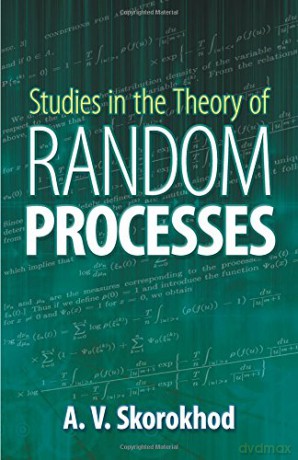 Studies in the Theory of Random Processes: 7021 (Dover Books on Mathematics) - A. V. Skorokhod [KSIĄŻKA]