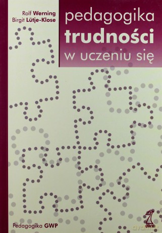 Pedagogika trudności w uczeniu się - Rolf Werning, Birgit Lütje-Klose [KSIĄŻKA]