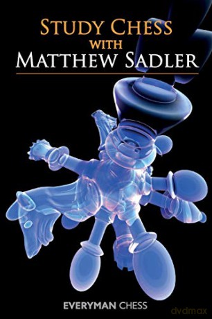 Study Chess with Matthew Sadler (Everyman Chess) - Matthew Sadler [KSIĄŻKA]