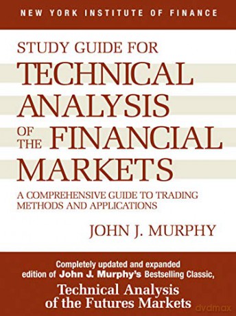 Study Guide to Technical Analysis of the Financial Markets: A Comprehensive Guide to Trading Methods and Applications (New York Institute of Finance S) - John J. Murphy [KSIĄŻKA]