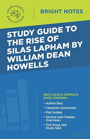 Study Guide to The Rise of Silas Lapham by William Dean Howells (Bright Notes) - Intelligent Education [KSIĄŻKA]