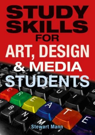 Study Skills for Art, Design and Media Students - Stewart Mann [KSIĄŻKA]