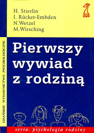 Pierwszy wywiad z rodziną (druk cyfrowy) - H. Stierlin, I. Rucker-Embden [KSIĄŻKA]