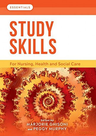 Study Skills: for nursing, health and social care (Essentials) - Marjorie Ghisoni [KSIĄŻKA]
