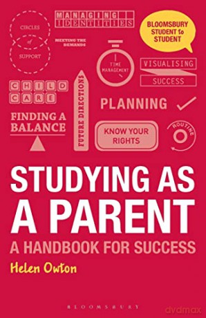 Studying as a Parent: A Handbook for Success: 3 (Palgrave Student to Student) - Helen Owton [KSIĄŻKA]