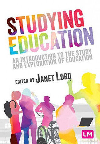 Studying Education: An introduction to the study and exploration of education - Janet Lord [KSIĄŻKA]