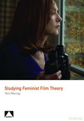Studying Feminist Film Theory - Terri Murray [KSIĄŻKA]