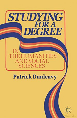 Studying for a Degree: In the Humanities and Social Sciences - Patrick Dunleavy [KSIĄŻKA]
