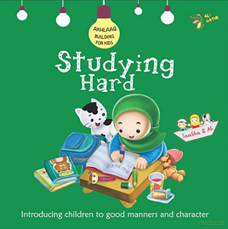 Studying Hard: Good Manners and Character (Akhlaaq Building Series) - Ali Gator [KSIĄŻKA]