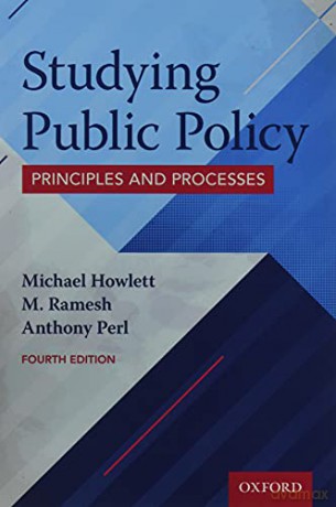 Studying Public Policy: Principles and Processes - Michael Howlett [KSIĄŻKA]