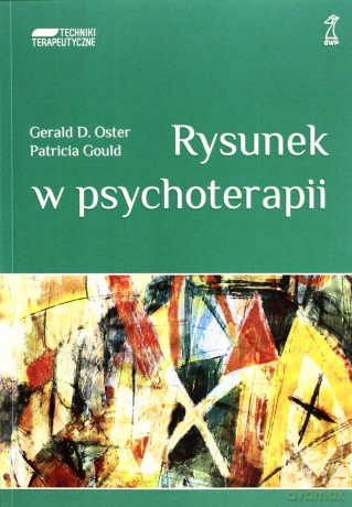 Rysunek w psychoterapii (Wyd. 2011) - Patricia Gould, Gerald D. Oster [KSIĄŻKA]