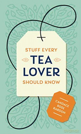 Stuff Every Tea Lover Should Know (Stuff Every Series): 28 - Candace Rose Rardon [KSIĄŻKA]