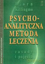 Psychoanalityczna metoda leczenia. Zasady i pojęcia (druk cyfrowy) - Bjorn Killingmo [KSIĄŻKA]