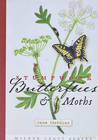Stumpwork Embroidery, Moths and Butterflies (Milner Craft Series) (Milner Craft (Hardcover)) - Jane Nicholas [KSIĄŻKA]