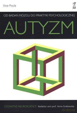 Autyzm. Od badań mózgu do praktyki psychologicznej - Ewa Pisula [KSIĄŻKA]