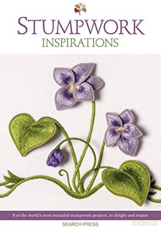 Stumpwork Inspirations: 8 of the world's most beautiful stumpwork projects, to delight and inspire (Embroidery Inspirations) - Inspirations Studios [KSIĄŻKA]