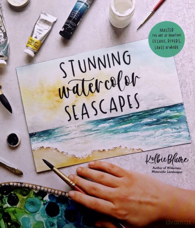Stunning Watercolor Seascapes: Master the Art of Painting Oceans, Rivers, Lakes and More - Kolbie Blume [KSIĄŻKA]
