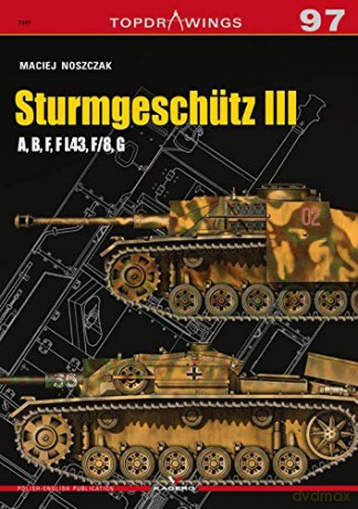 Sturmgeschütz III A, B, F, F L43, F/8, G (Top Drawings) - Maciej Noszczak [KSIĄŻKA]