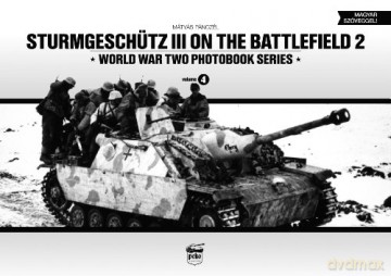 Sturmgeschutz III on Battlefield 2: World War Two Photobook Series: Volume 2: 4 - Matyas Panczel [KSIĄŻKA]