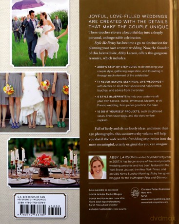 Style Me Pretty Weddings: Inspiration and Ideas for an Unforgettable Celebration - Abby Larson [KSIĄŻKA]