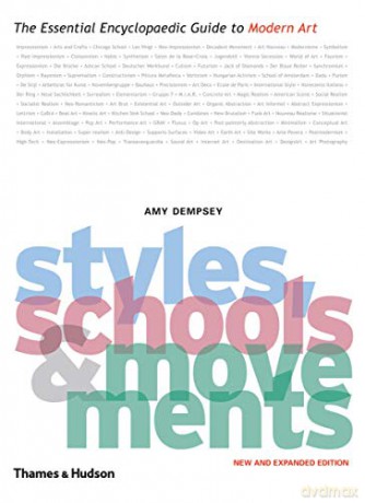 Styles, Schools and Movements: The Essential Encyclopaedic Guide to Modern Art - Amy Dempsey [KSIĄŻKA]