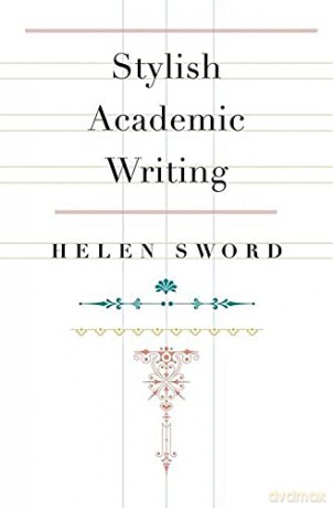 Stylish Academic Writing - Helen Sword [KSIĄŻKA]