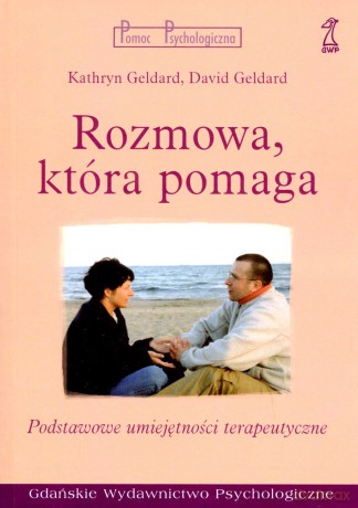 Rozmowa, która pomaga (druk cyfrowy) - Kathryn Geldard, Dawid Geldard [KSIĄŻKA]