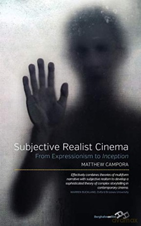 Subjective Realist Cinema: From Expressionism to Inception - Matthew Campora [KSIĄŻKA]