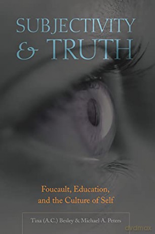 Subjectivity and Truth; Foucault, Education, and the Culture of Self (303) (Counterpoints) - Tina (Athlone C.) Besley [KSIĄŻKA]
