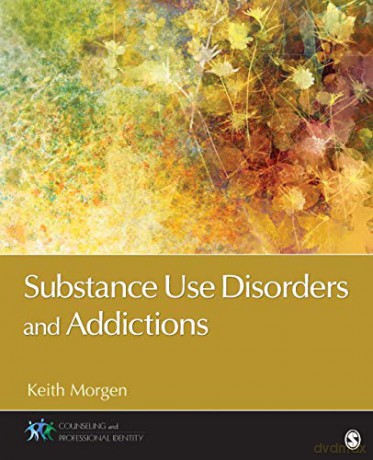 Substance Use Disorders and Addictions (Counseling and Professional Identity) - Keith J. Morgen [KSIĄŻKA]