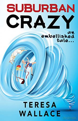 Suburban Crazy an Embellished Tale - Teresa Wallace [KSIĄŻKA]