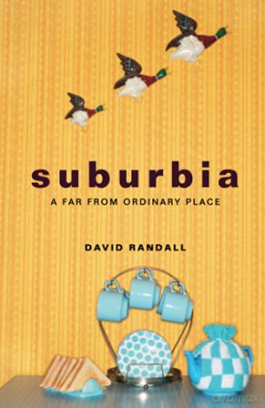 Suburbia: A Far from Ordinary Place - Randall [KSIĄŻKA]