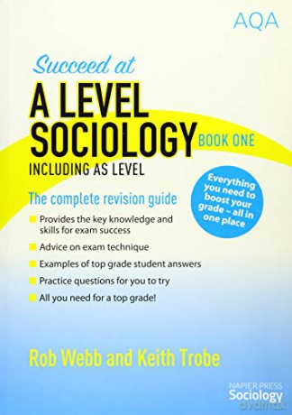 Succeed at A Level Sociology Book One Including AS Level: The Complete Revision Guide - Rob Webb [KSIĄŻKA]