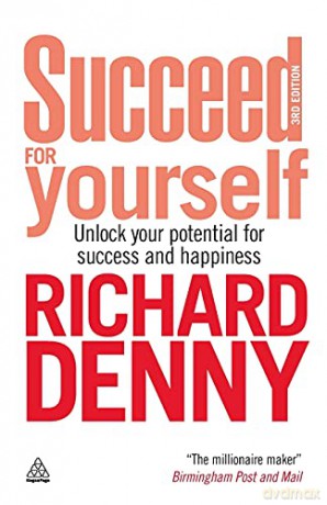 Succeed For Yourself: Unlock Your Potential for Success and Happiness - Richard Denny [KSIĄŻKA]