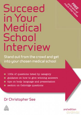 Succeed in Your Medical School Interview: Stand Out from the Crowd and Get into Your Chosen Medical School - Christopher See [KSIĄŻKA]
