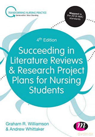 Succeeding in Literature Reviews and Research Project Plans for Nursing Students (Transforming Nursing Practice Series) - G.R. Williamson [KSIĄŻKA]