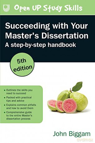 Succeeding With Your Master's Dissertation: A Step-by-Step Handbook - John Biggam [KSIĄŻKA]