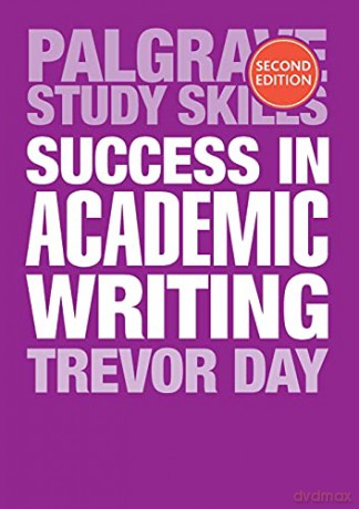 Success in Academic Writing: 17 (Macmillan Study Skills) - Trevor Day [KSIĄŻKA]