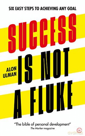 Success is Not a Fluke: Six Easy Steps to Achieving Any Goal - Alon Ulman [KSIĄŻKA]