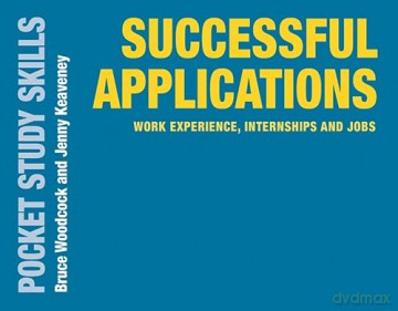 Successful Applications: Work Experience, Internships and Jobs: 2 (Pocket Study Skills) - Bruce Woodcock [KSIĄŻKA]